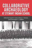 Collaborative Archaeology at Stewart Indian School 1948908255 Book Cover