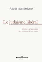 Le judaïsme libéral: Histoire et pensées des origines à nos jours (HR.HORS COLLEC.) (French Edition) 2705688927 Book Cover