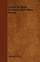Caesar in Egypt, Costanza, and Other Poems 1446006476 Book Cover