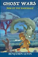 Ghost Wars: Rise of the Nanimals 0999731009 Book Cover