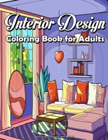 Interior Design Coloring Book for Adults (MED BOOK): With Inspirational Sweet Home, Room Design Ideas, Decorated Houses, Colorful Home, Fun Relaxing & Anti Stress B09T662YDV Book Cover