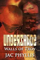 Undershade: Walls of Troy 1627092633 Book Cover