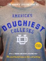 The Rogers & Littleton Guide to America's Douchiest Colleges 0811878872 Book Cover
