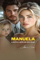 Manuela: A difícil arte de ser feliz (Portuguese Edition) 6501490510 Book Cover
