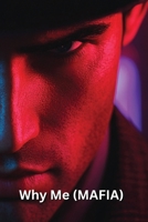 Why Me (MAFIA) B0DTDX15GG Book Cover