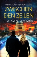 Zwischen den Zeilen (Inspektorin Mónica Lago. Ein Kriminalroman voller Verbrechen und Geheimnisse) (German Edition) B0F5WXGTKQ Book Cover