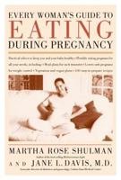 Every Woman's Guide to Eating During Pregnancy 0395986605 Book Cover