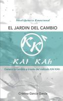 El jardin del cambio: Genera tu cambio a traves del metodo KAI KAh 8460840344 Book Cover