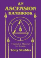 An Ascension Handbook: Material Channeled from Serapis 1880666081 Book Cover