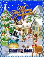 Merry Christmas Coloring Book: Fun Children’s Christmas Gift or Present for Toddlers & Kids - Beautiful Pages to Color with Santa Claus, Reindeer, Snowmen & More! (coloring book for kids) 1711558214 Book Cover