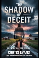The Shadow of Deceit: The Kirk Calder Story (The Shadow Division) B0GXFZBMS3 Book Cover