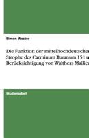 Die Funktion der mittelhochdeutschen Strophe des Carminum Buranum 151 unter Ber?cksichtigung von Walthers Mailied 3640509471 Book Cover