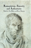 Romanticism, Sincerity and Authenticity 0230208932 Book Cover