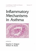 Inflammatory Mechanisms in Asthma (Lung Biology in Health & Disease) (Lung Biology in Health and Disease) 0824701224 Book Cover