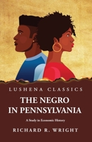 The Negro in Pennsylvania A Study in Economic History B0CMK22F1Z Book Cover