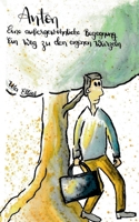Anton - Eine außergewöhnliche Begegnung: Ein weg zurück zu den eigenen Wurzeln 3754326007 Book Cover