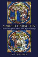 Marks of Distinction: Christian Perceptions of Jews in the High Middle Ages 0813235693 Book Cover