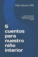 5 cuentos para nuestro ni�o interior: Cinco historias para entretener a los ni�os y hacer reflexionar a los adultos 170189209X Book Cover