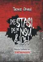 Die Stasi, der NSU & ich: Mein Leben in Thüringen (German Edition) 3749782393 Book Cover