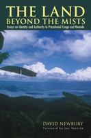 The Land beyond the Mists: Essays on Identity and Authority in Precolonial Congo and Rwanda 0821418750 Book Cover