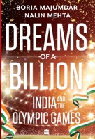 Dreams of a Billion: India and the Olympic Games 9353576709 Book Cover