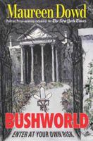 Bushworld: Enter at Your Own Risk 0425202763 Book Cover