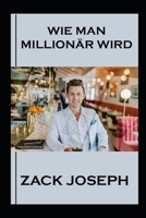 Wie Man Millionär Wird B09X1YTZBX Book Cover