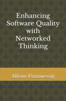 Enhancing Software Quality: with Networked Thinking B08T6BQ4KR Book Cover