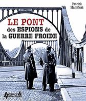 Le Pont Des Espions de La Guerre Froide 2352504708 Book Cover