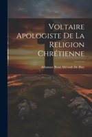 Voltaire Apologiste De La Religion Chrétienne 0270300783 Book Cover
