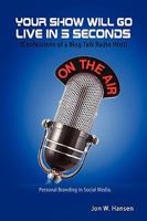 Your Show Will Go Live in 5 Seconds (Confessions of a Blog Talk Radio Host) 0557183448 Book Cover