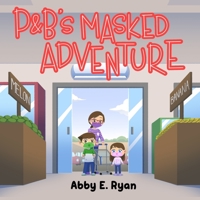 P&B's Masked Adventure B08XNBY9NC Book Cover