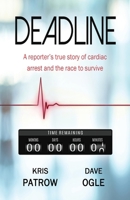 DEADLINE: A Reporter's True Story of Cardiac Arrest and the Race to Survive B0H2QMX78F Book Cover