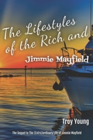 The Lifestyles of the Rich and Jimmie Mayfield 1777499755 Book Cover