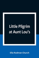 Little Pilgrim at Aunt Lou's 9357092714 Book Cover