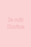 Je suis Karine: Avec une couverture Pink mate stylée / 15x22 Cm 100 Pages / Calendrier 2020 (French Edition) 1660245281 Book Cover