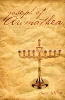 Joseph of Arimathea 1466953950 Book Cover
