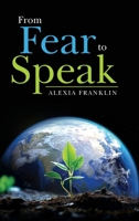 From Fear to Speak 1965632254 Book Cover
