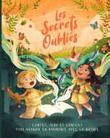 Les Secrets Oubli�s: Contes, jeux et conseils pour grandir en harmonie avec la nature B098L1MQ7C Book Cover