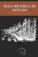 Alla ricerca di Aztlán: Gruppo Editoriale WritersEditor B0C7S4752S Book Cover