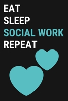 Eat Sleep Social Work Repeat: Stylish Social Worker Notebook To Write In, Social Worker Gifts - For Appreciation, Retirement, Birthday 1711786357 Book Cover