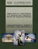 Mader (John A.) v. Armel (Daniel) U.S. Supreme Court Transcript of Record with Supporting Pleadings 1270557335 Book Cover