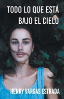 Todo lo que est� bajo el cielo 9929761012 Book Cover