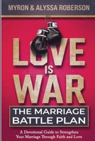 Love Is War: The Marriage Battle Plan B0F35TYSLX Book Cover
