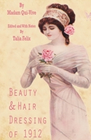 Beauty and Hair Dressing of 1912 151199682X Book Cover