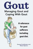Gout. Managing Gout and Coping With Gout. A reference for gout sufferers including gout diet. 1910410349 Book Cover