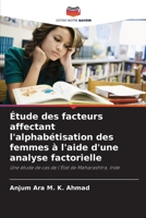 Étude des facteurs affectant l'alphabétisation des femmes à l'aide d'une analyse factorielle: Une étude de cas de l'État de Maharashtra, Inde 6206293750 Book Cover