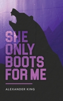 She Only Boots For Me 0993135919 Book Cover