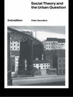 Social Theory and the Urban Question 0415850762 Book Cover