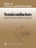 Semiconductors: Group IV Elements and III-V Compounds (Data in Science & Technology) 3540531505 Book Cover